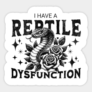 i - have - a - reptile - dysfunction - Retro Sticker
